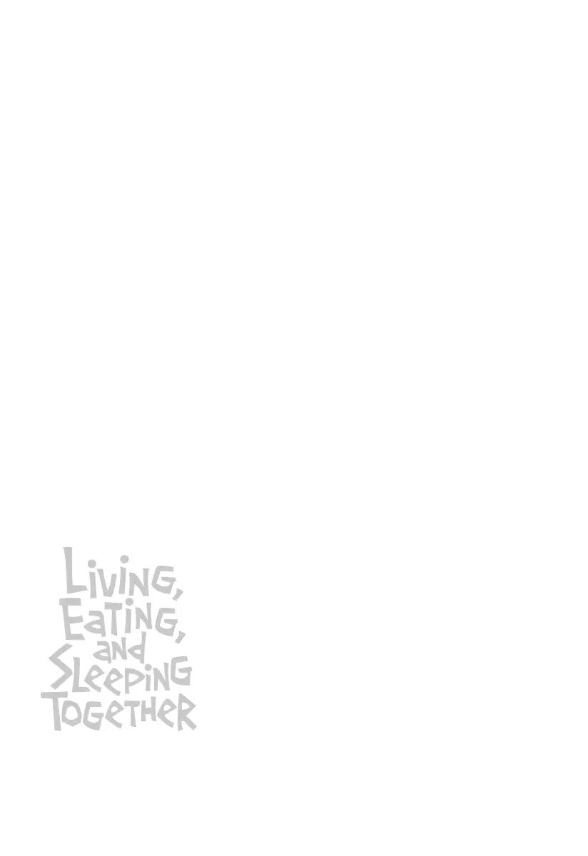 Living, Eating And Sleeping Together - 11 page 45