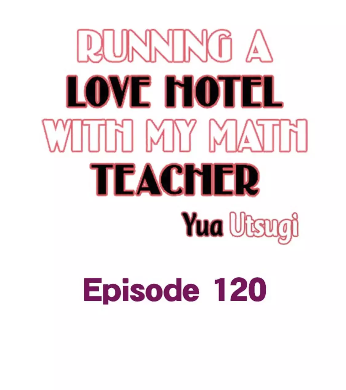 Running A Love Hotel With My Math Teacher - 120 page 1