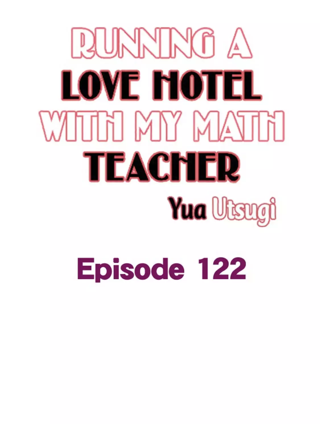 Running A Love Hotel With My Math Teacher - 122 page 2