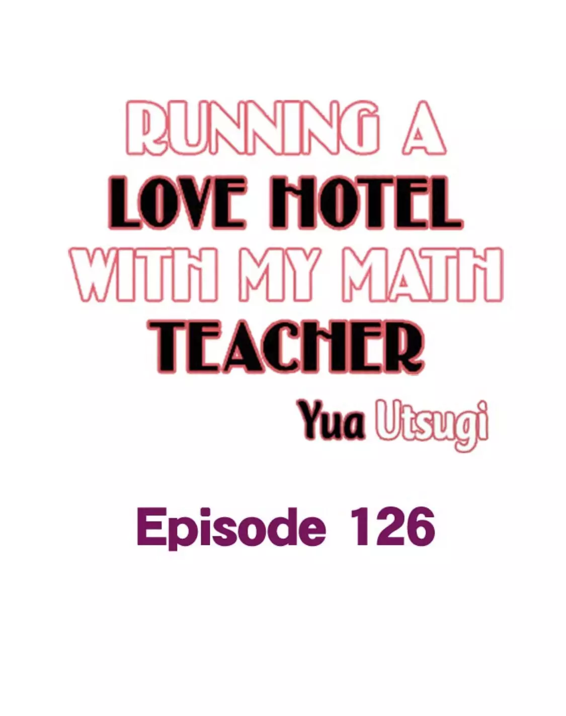 Running A Love Hotel With My Math Teacher - 126 page 2