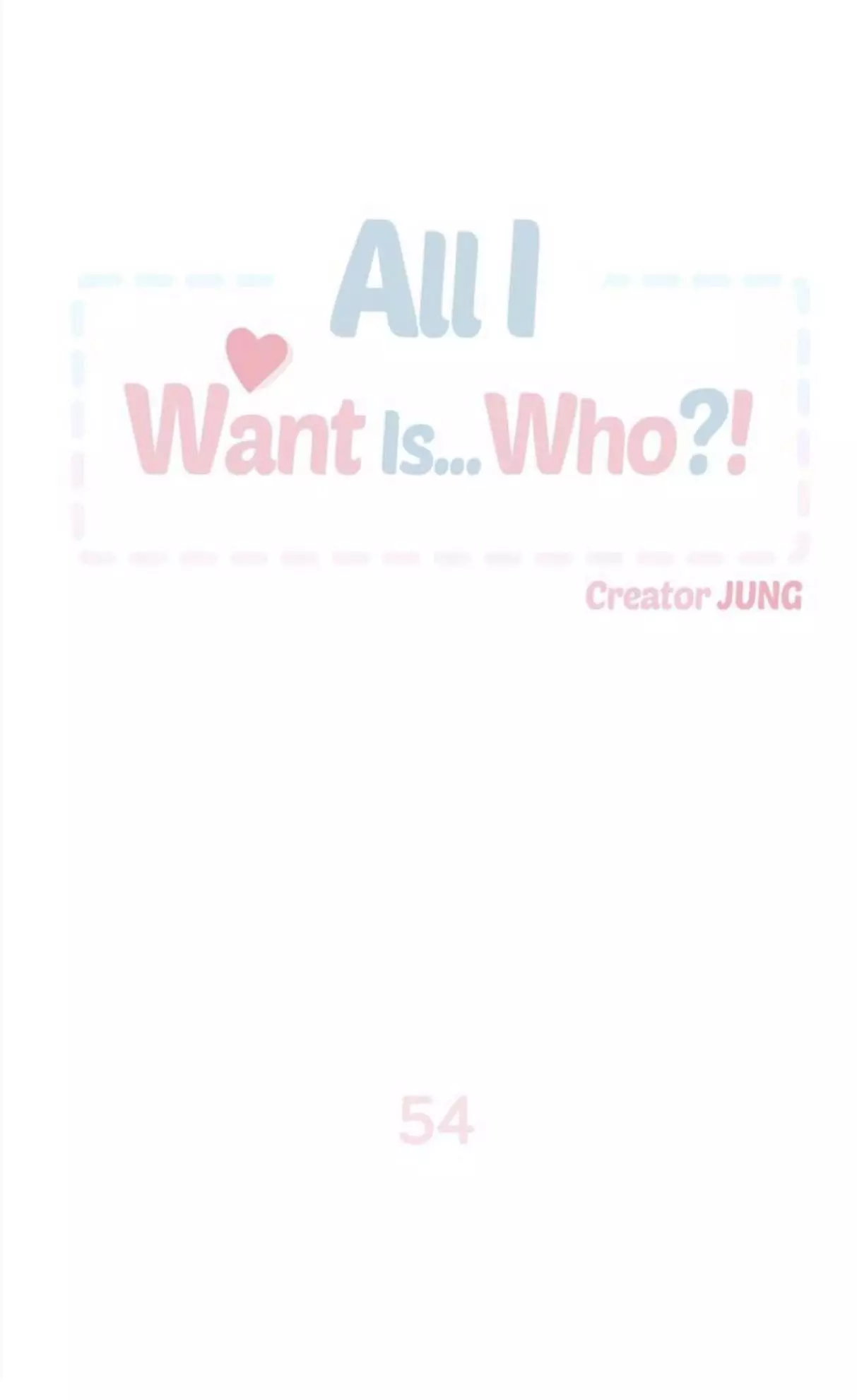 All I Want Is… Who?! - 54 page 31