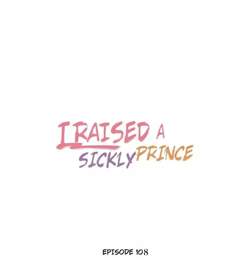 I Raised A Sick And Weak Prince - 108 page 2-9984057b