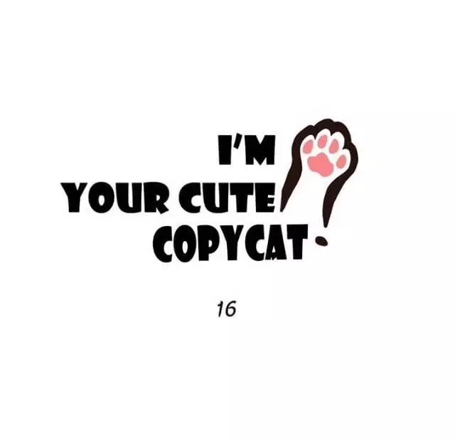 I'm Your Cute Copycat! - 16 page 1-82812b7b