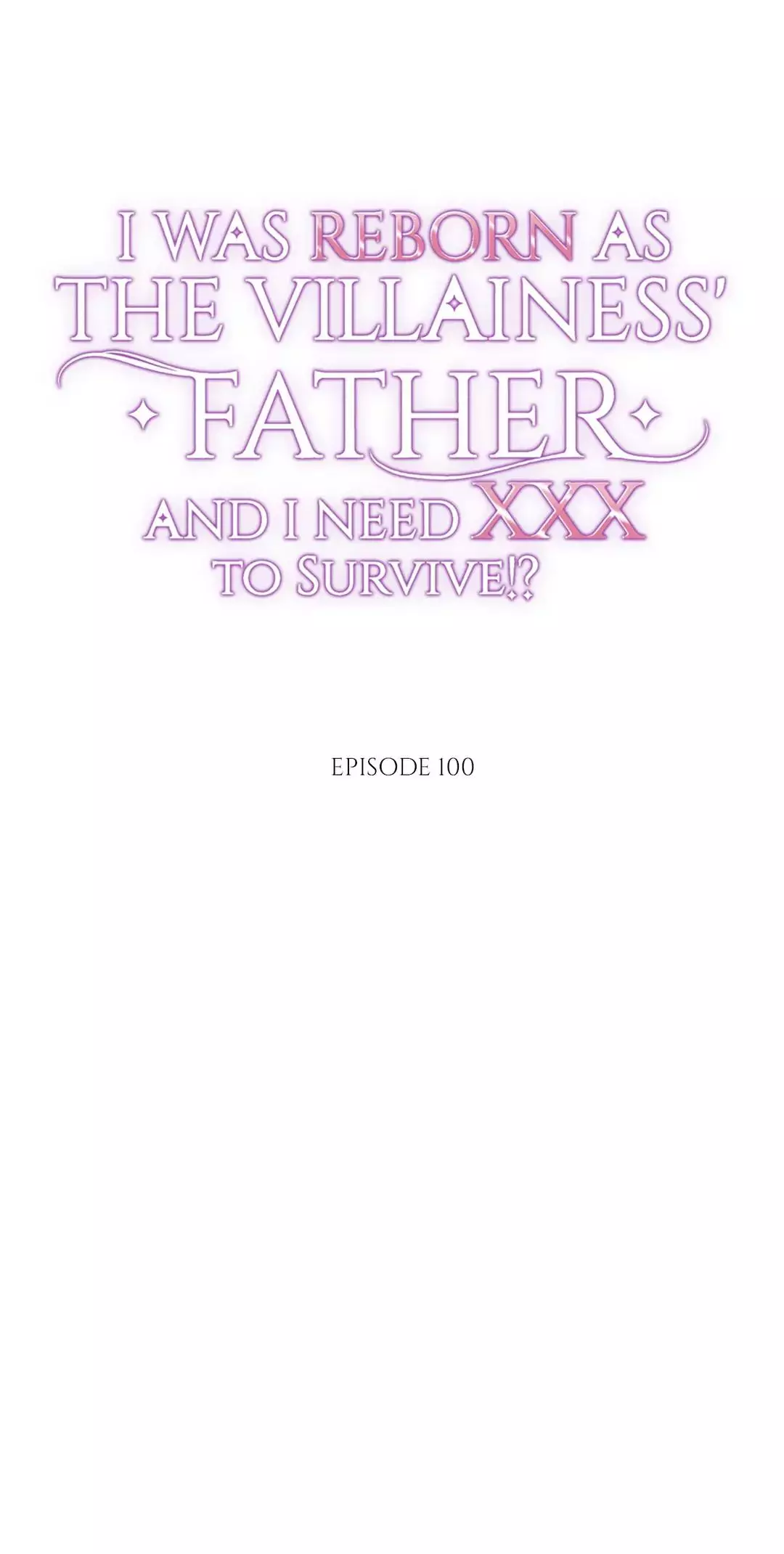 I Was Reborn As The Villainess' Father And I Need Xxx To Survive!? - 100 page 3-cfbe46bb