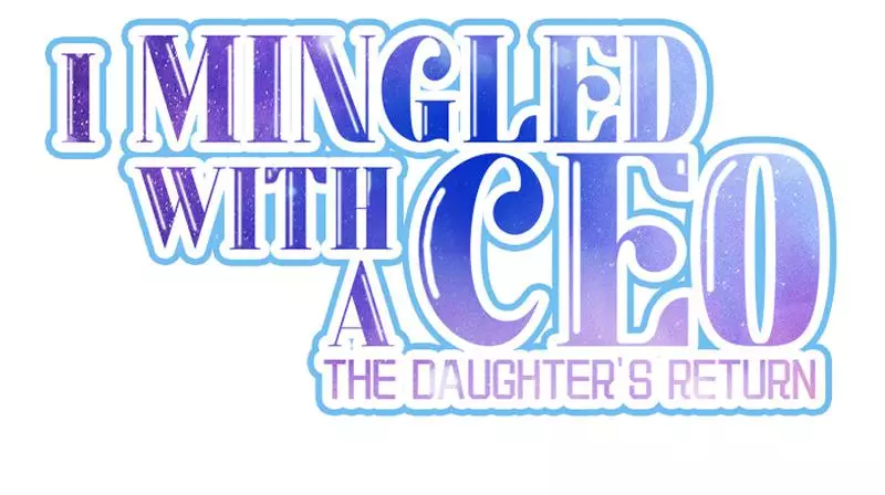 I Mingled With A Ceo: The Daughter's Return - 23 page 5-113db35b