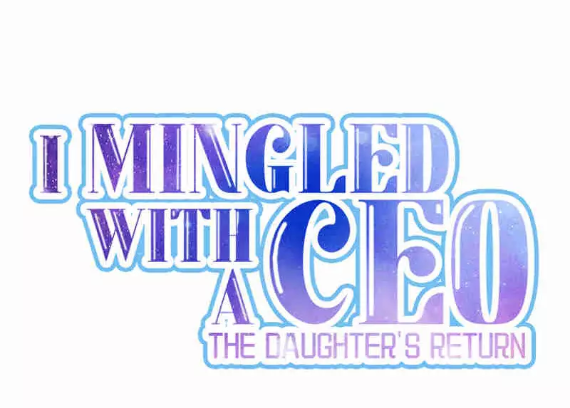 I Mingled With A Ceo: The Daughter's Return - 46 page 2-9c3404e2