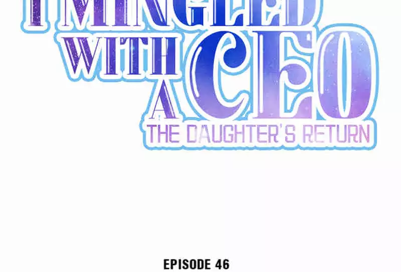 I Mingled With A Ceo: The Daughter's Return - 47 page 2-41b8ed06
