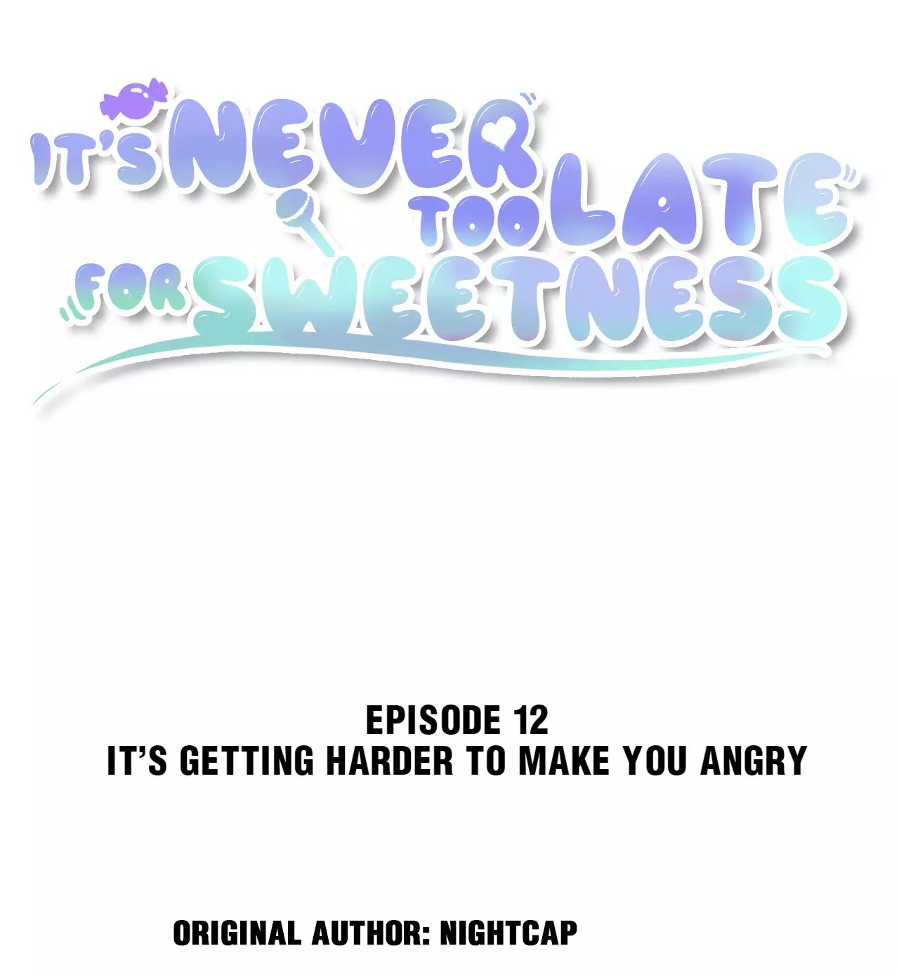 It's Never Too Late For Sweetness - 12 page 2-402a5365
