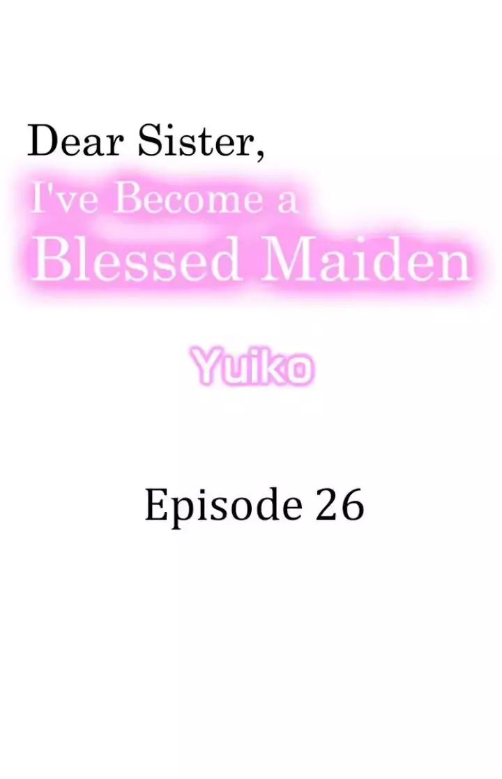 Dear Sister, I've Become A Blessed Maiden - 26 page 1-259dd573