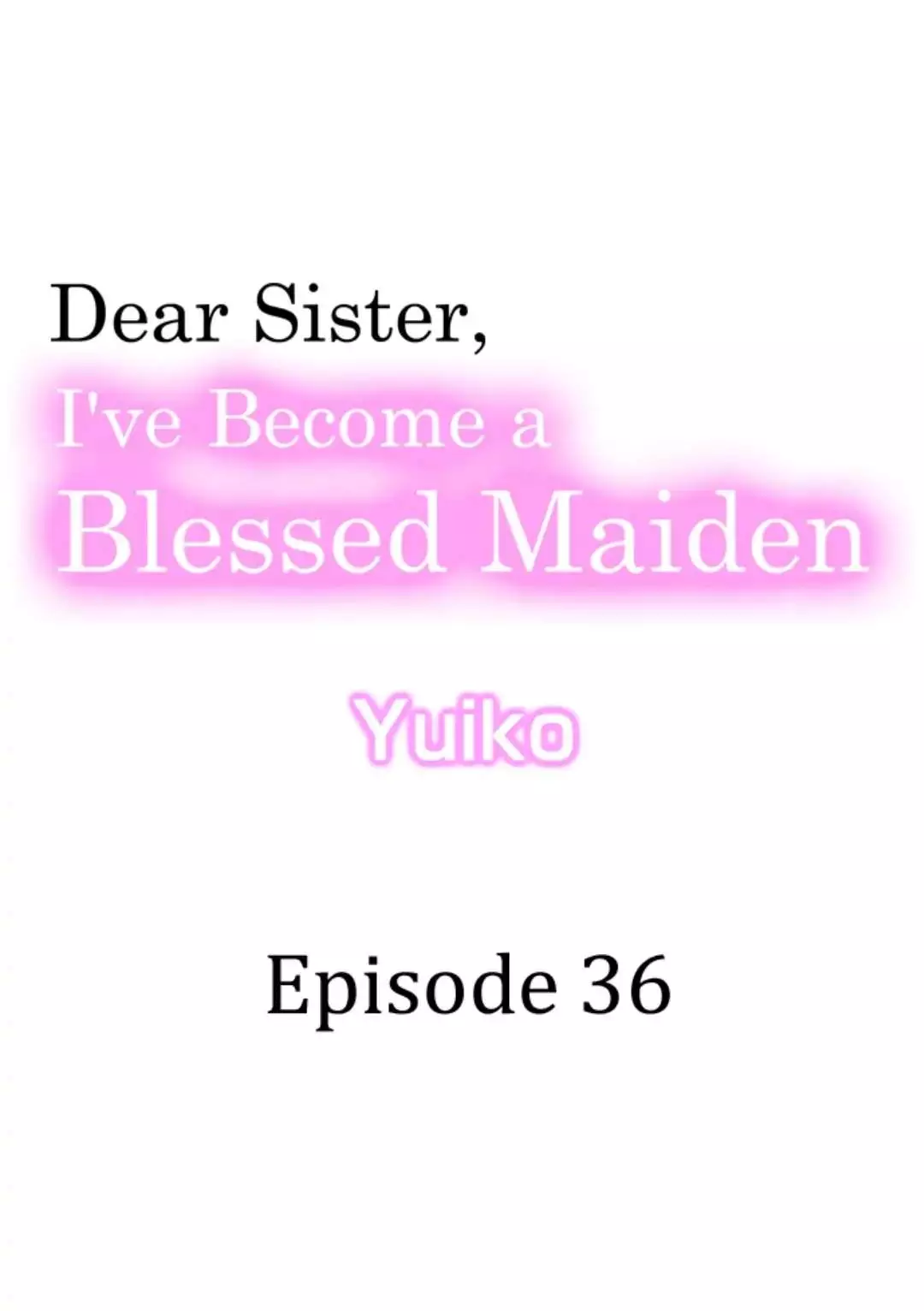 Dear Sister, I've Become A Blessed Maiden - 36 page 2-4f9a9275