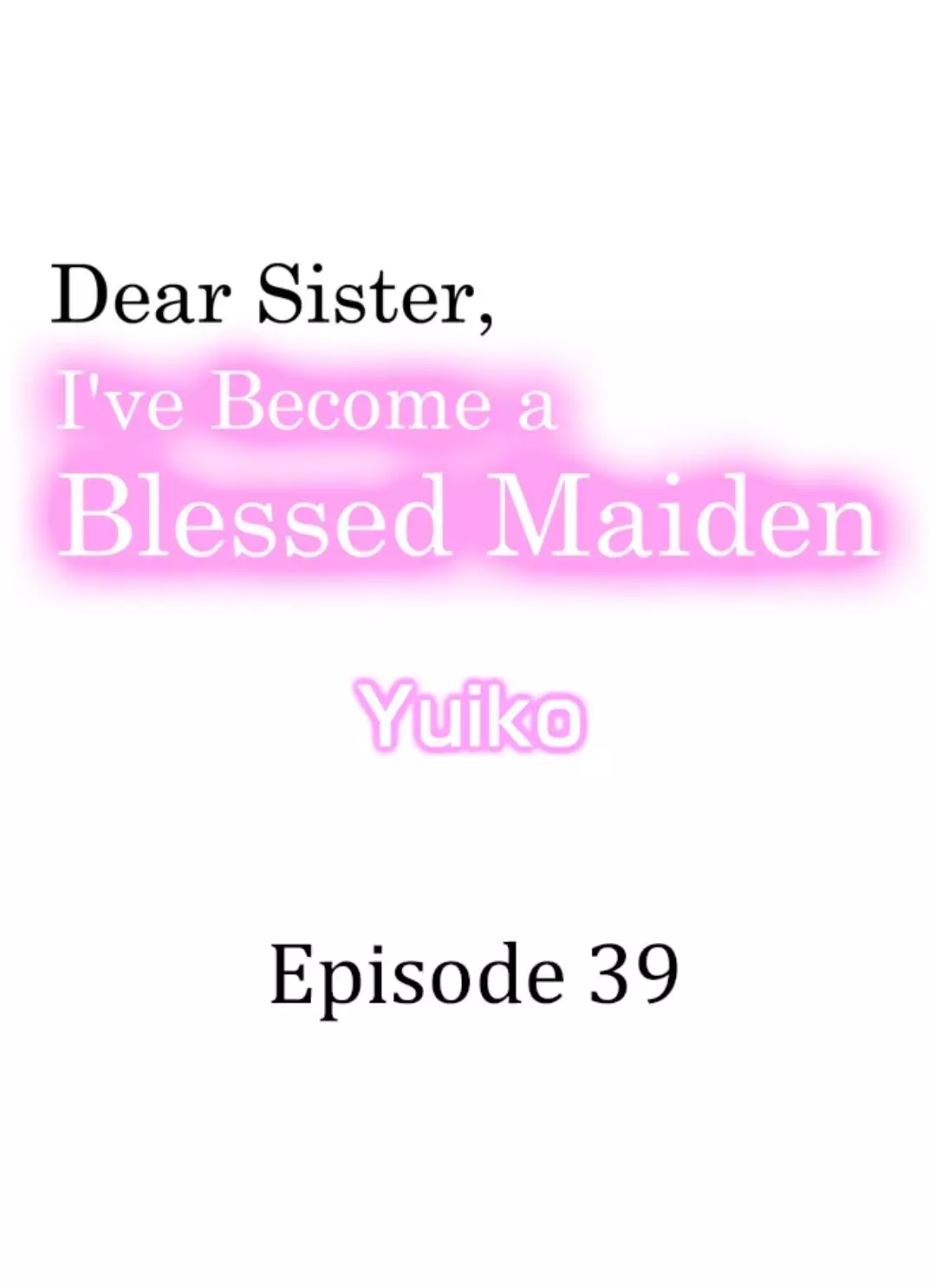 Dear Sister, I've Become A Blessed Maiden - 39 page 1-8b7fc55f