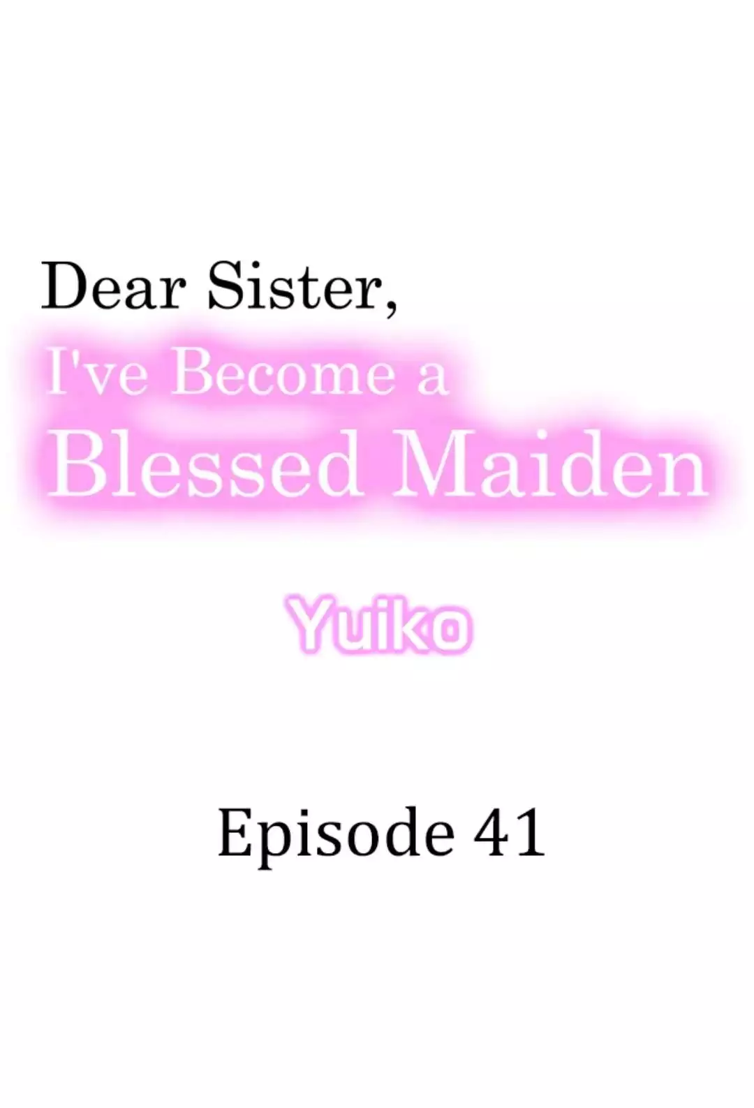 Dear Sister, I've Become A Blessed Maiden - 41 page 1-999aa1c9