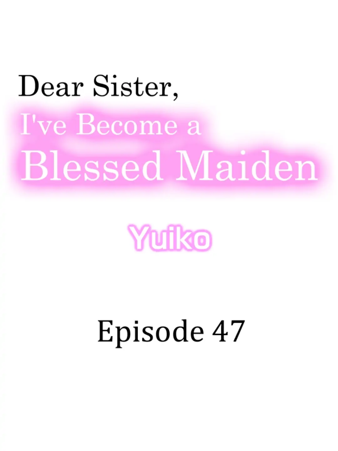Dear Sister, I've Become A Blessed Maiden - 47 page 2-74df925f