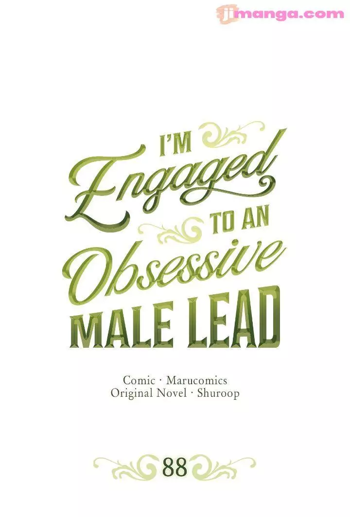 I’M Engaged To An Obsessive Male Lead - 88 page 2-976e894e