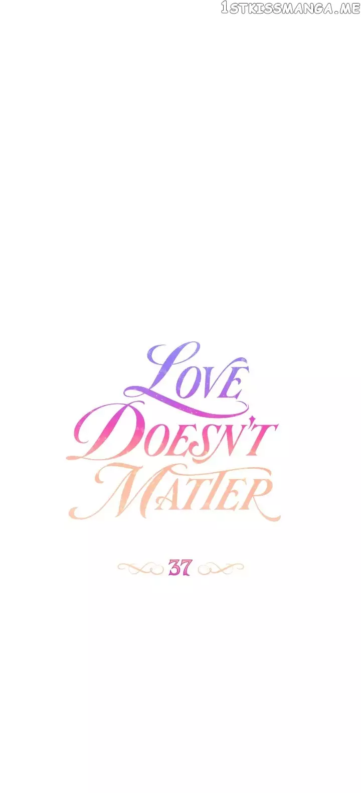 Love Doesn’T Matter - 37 page 8-33f1b6f3