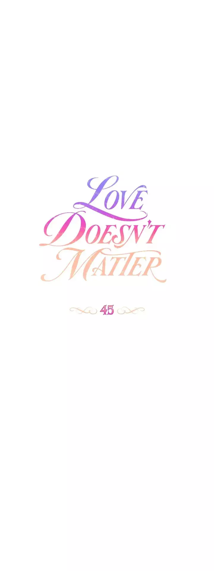 Love Doesn’T Matter - 45 page 7-f1b29c5f