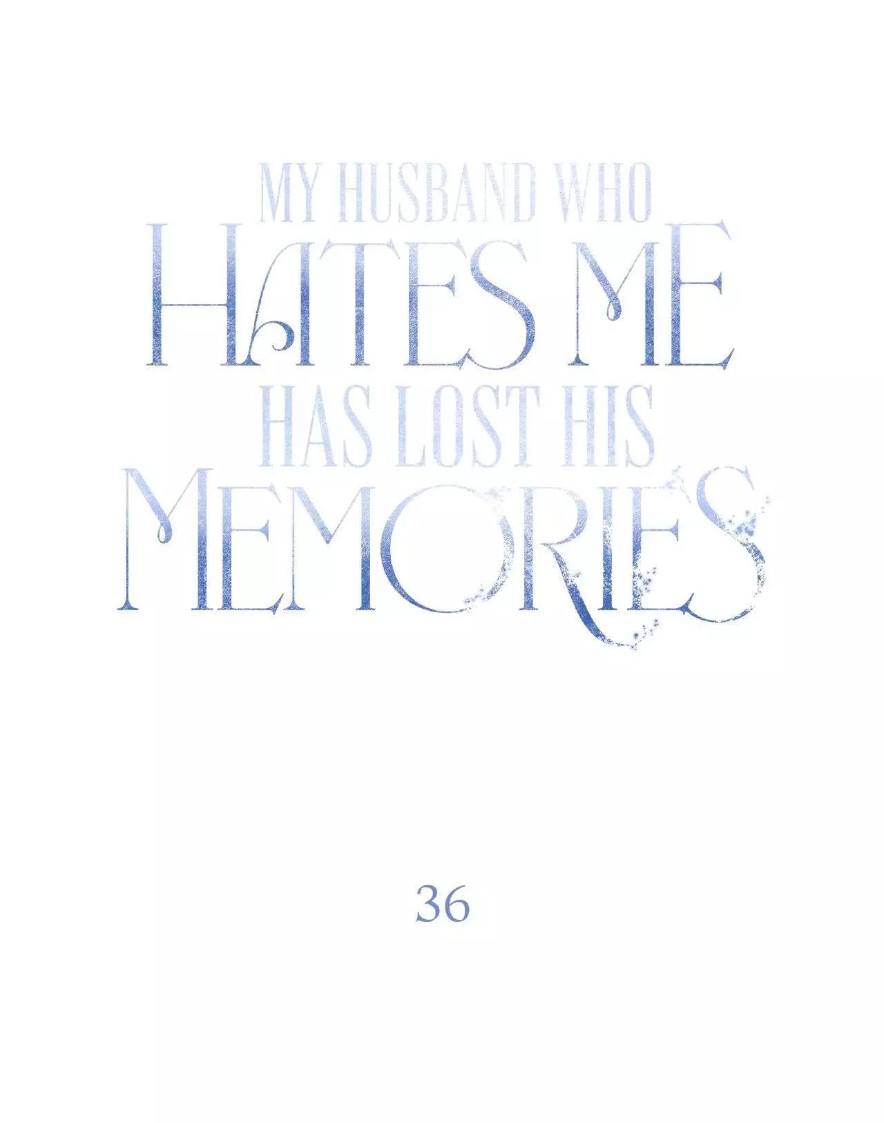 My Husband Who Hates Me Has Lost His Memories - 36 page 43-dd5f1d8b