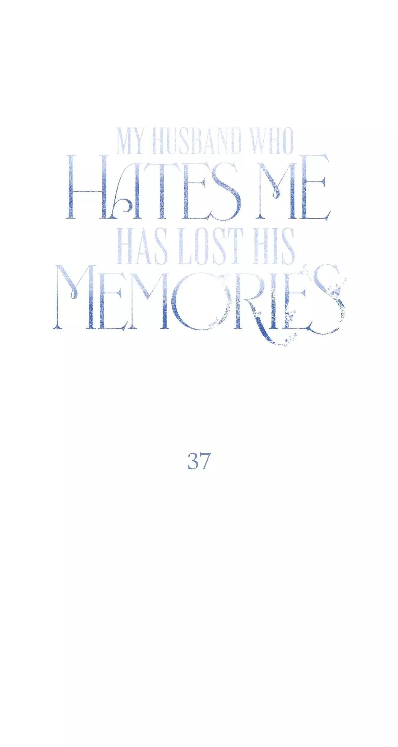 My Husband Who Hates Me Has Lost His Memories - 37 page 45-f1058d6e